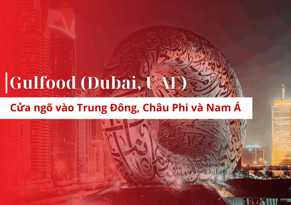 hội chợ F&B, ngành F&B, hội chợ ẩm thực thế giới, Gulfood Dubai
