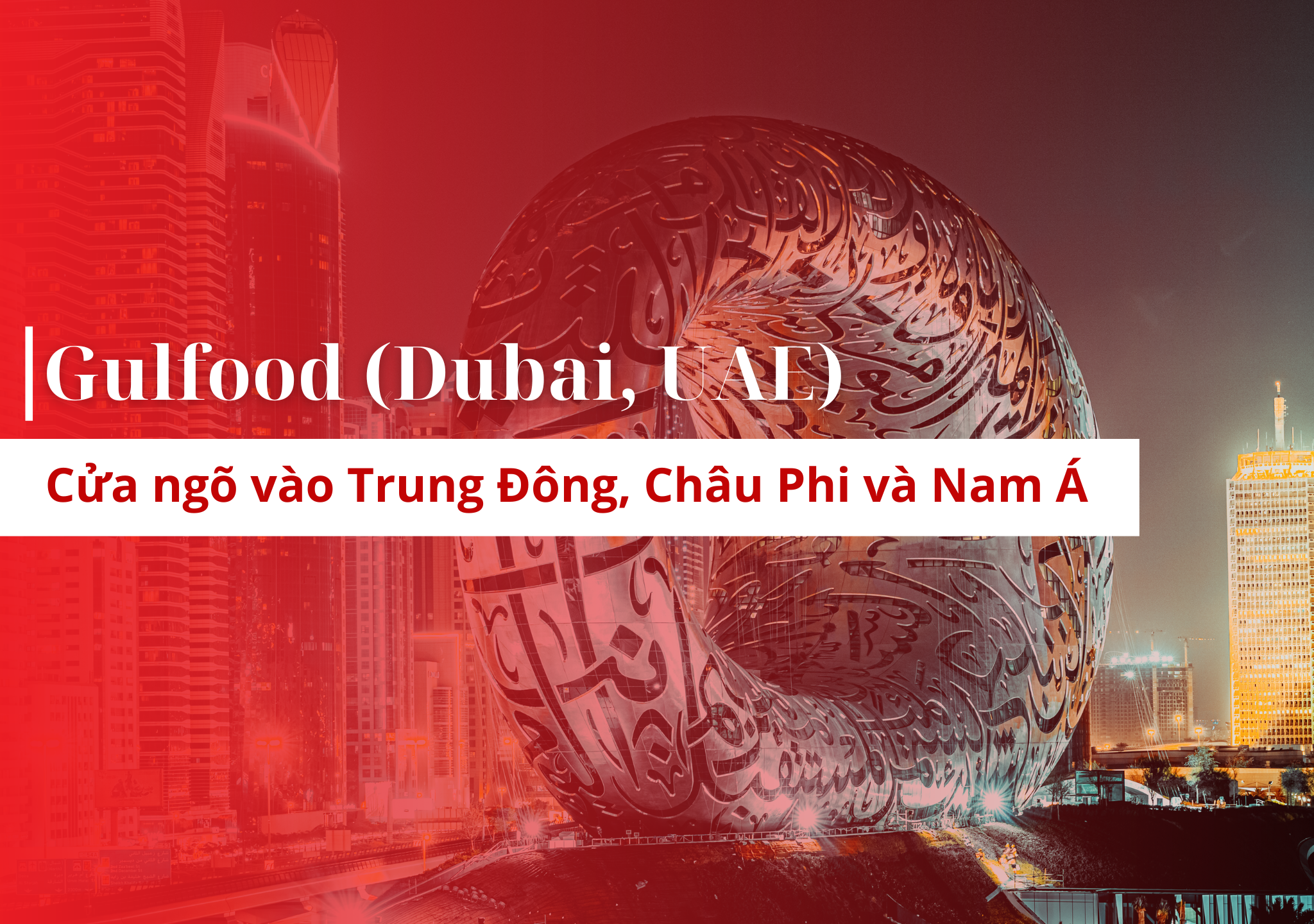 hội chợ F&B, ngành F&B, hội chợ ẩm thực thế giới, Gulfood Dubai